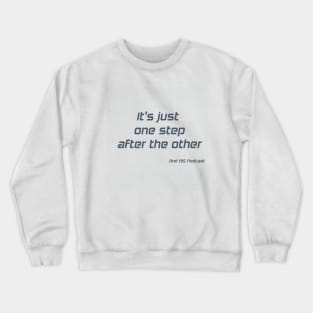 Just one step - And 195 podcast Crewneck Sweatshirt